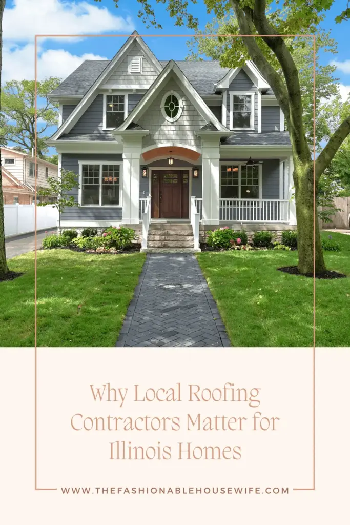 Why Local Roofing Contractors Matter for Illinois Homes | The